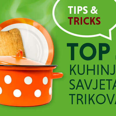 Top 5 kuhinjskih savjeta i trikova
